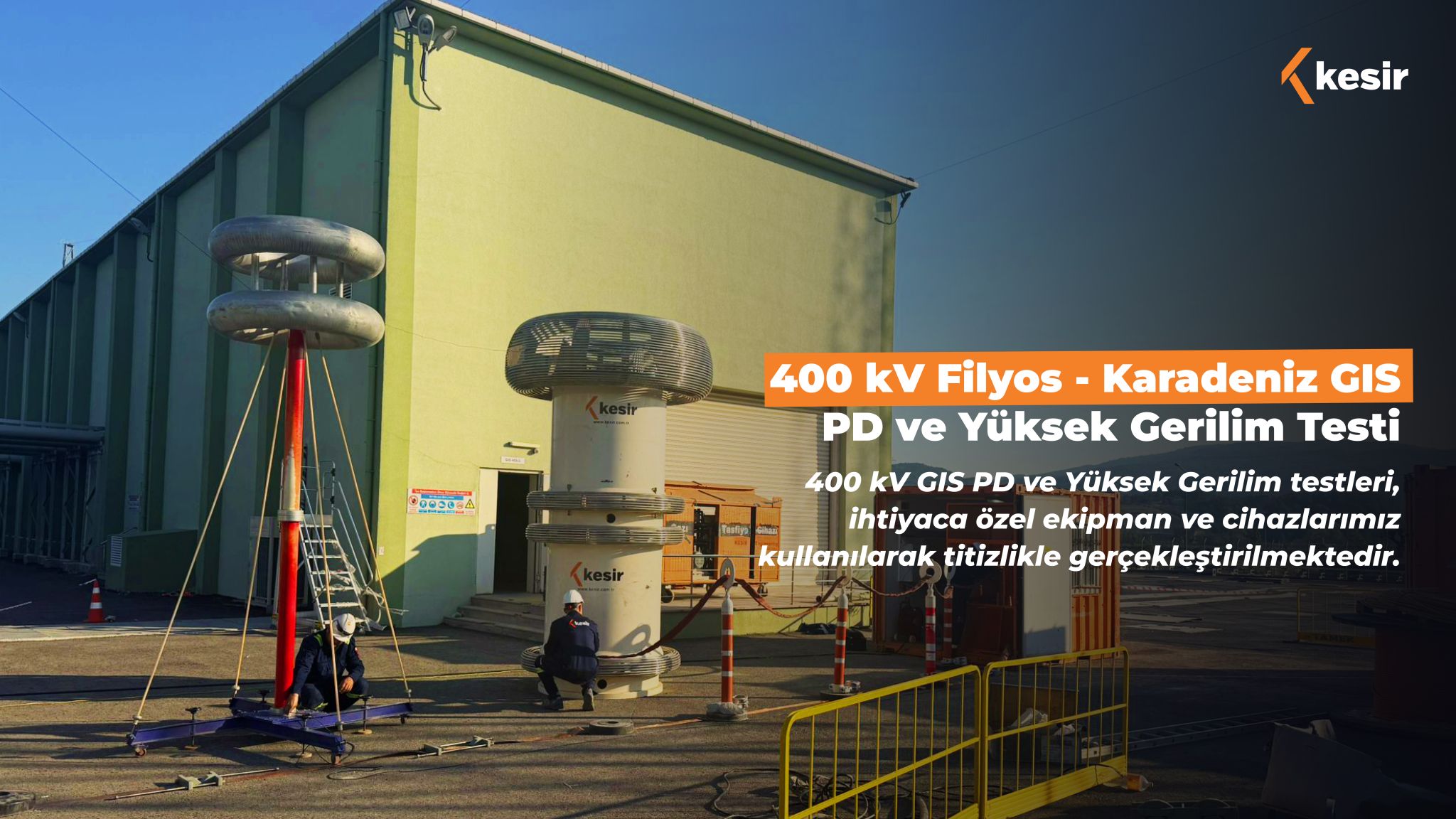  400 kV Filyos - Karadeniz GIS PD ve Yüksek Gerilim Testleri 