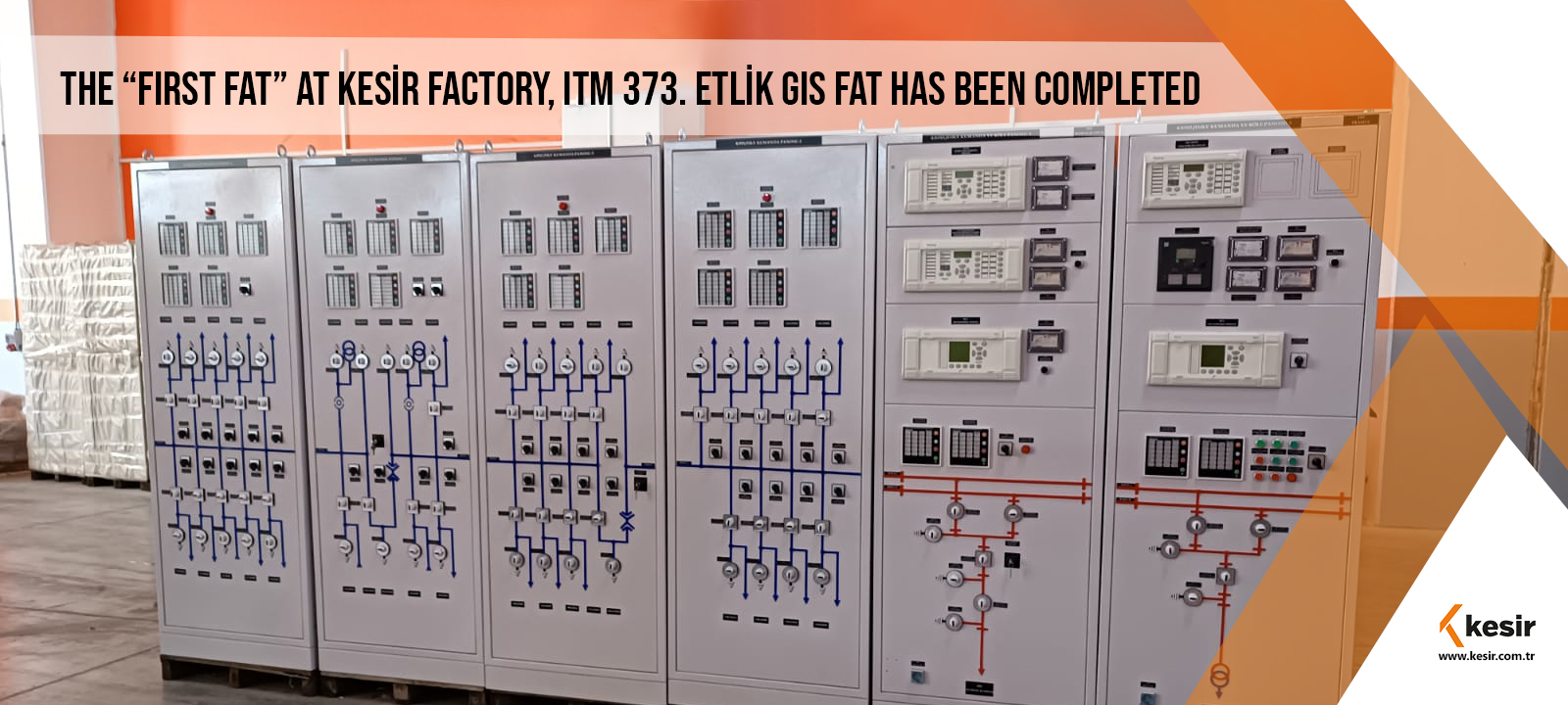 The “first FAT” at Kesir Factory, ITM 373. Etlik GİS FAT has been completed.