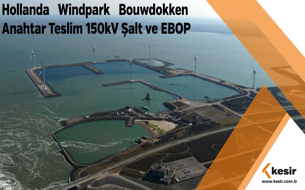 Hollanda Anahtar Teslim - Windpark Bouwdokken / 12 Adet 4,2MW - 150kV
