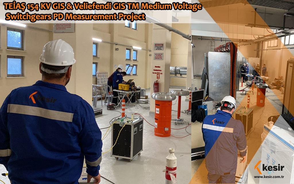 TEİAŞ 154 KV GIS & Veliefendi GIS TM Medium Voltage Switchgears PD Measurement Project